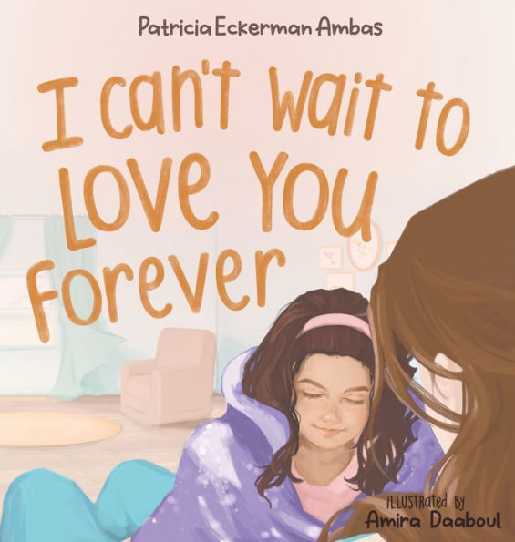 I Can'T Wait To Love You Forever: A Big Sister Book - 9781958497067