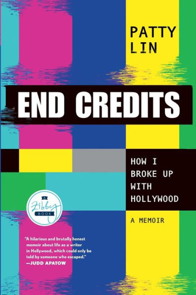 End Credits: How I Broke Up With Hollywood - 9781958506066