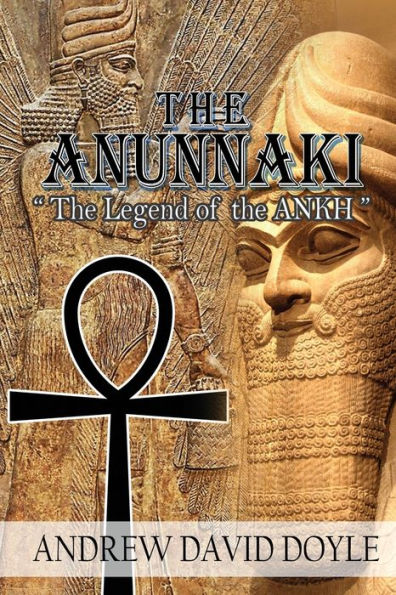 The Anunnaki: The Legend Of The Ankh