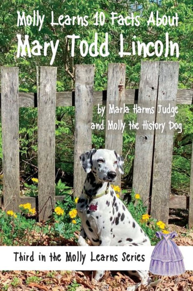 Molly Learns 10 Facts About Mary Todd Lincoln - 9781958533406