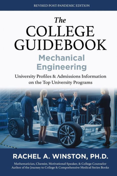 The College Guidebook: Mechanical Engineering: University Pro? Les & Admissions Information On The Top University Programs (The College Guide: Engineering Series)
