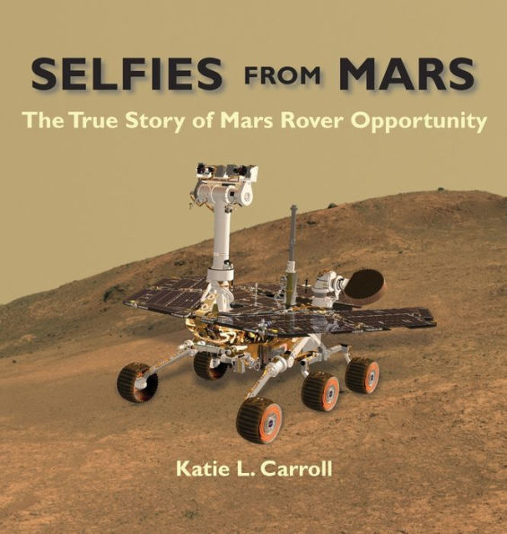 Selfies From Mars: The True Story Of Mars Rover Opportunity