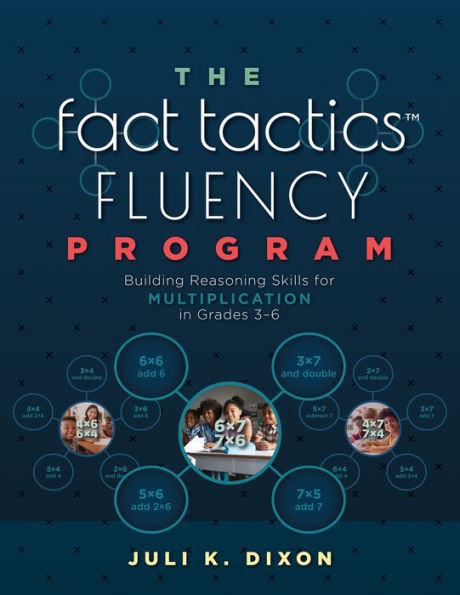The Fact Tactics™ Fluency Program: Building Reasoning Skills For Multiplication In Grades 3-6 (Teach Students More Than Fact Recall. Help Them Learn To Make Sense Of Multiplication.) - 9781958590218