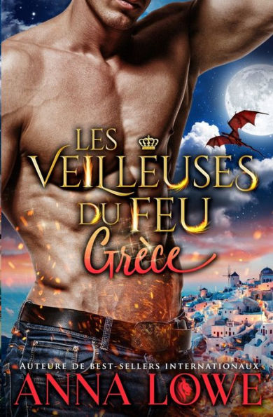 Les Veilleuses Du Feu: Grèce (Les Veilleuses Du Feu: Milliardaires Et Gardiens) (French Edition) - 9781958597200