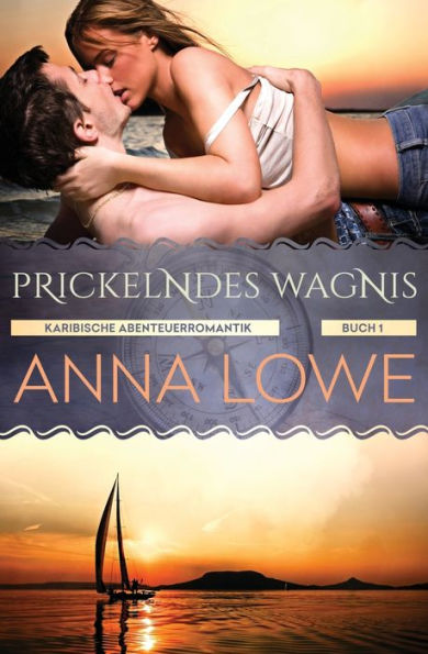 Prickelndes Wagnis (Karibische Abenteuerromantik) (German Edition) - 9781958597361