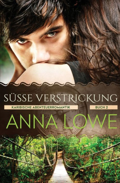 Süße Verstrickung (Karibische Abenteuerromantik) (German Edition) - 9781958597378