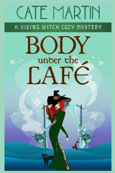 Body Under The Cafe: A Viking Witch Cozy Mystery (The Viking Witch Cozy Mysteries) - 9781958606322