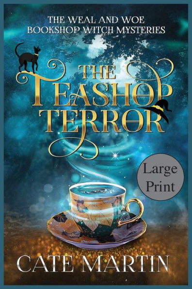 The Teashop Terror: A Weal & Woe Bookshop Witch Mystery (The Weal & Woe Bookshop Witch Mysteries) - 9781958606384