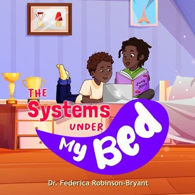 The Systems Under My Bed