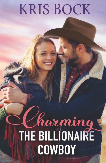 Charming The Billionaire Cowboy (The Accidental Billionaire Cowboys)