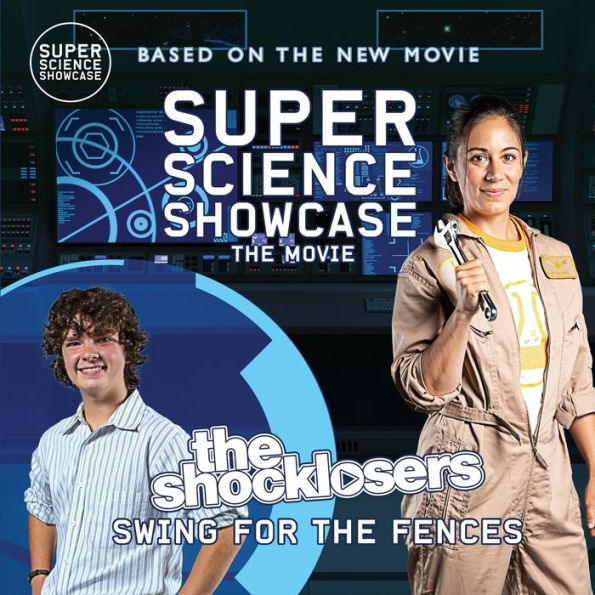 The Shocklosers Swing For The Fences: Super Science Showcase: The Movie (Super Science Showcase Picture Books) - 9781958721346