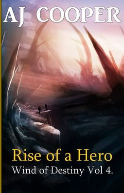 Rise Of A Hero (Wind Of Destiny) - 9781958724033