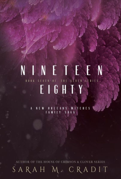 Nineteen Eighty: A New Orleans Witches Family Saga (Seven)
