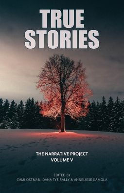 True Stories: The Narrative Project Volume V