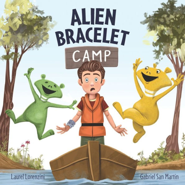 Alien Bracelet Camp (Alien Bracelet Series: Delightfully Mischievous Fun That's Out Of This World!)