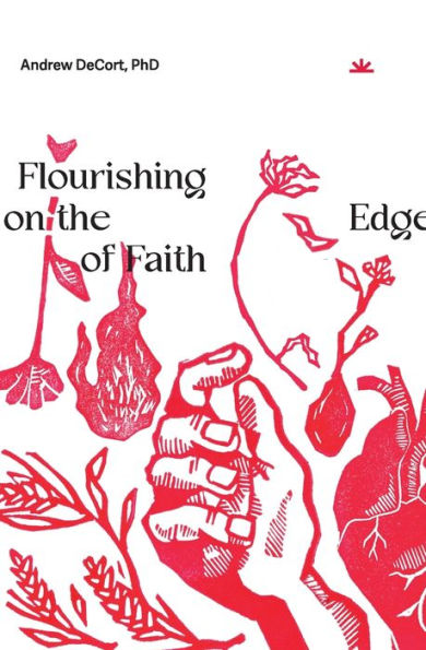 Flourishing On The Edge Of Faith: Seven Practices For A New We