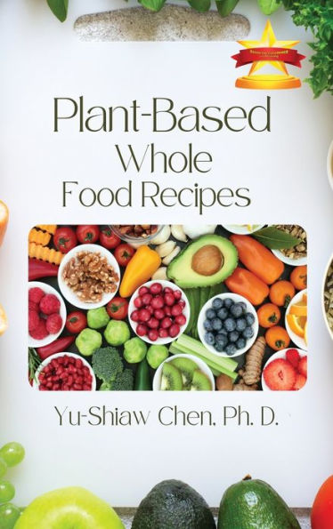 Plant-Based Whole Food Recipes - 9781958876695
