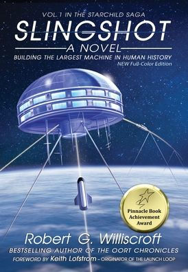 Slingshot: Building The Largest Machine In Human History (Starchild Trilogy)