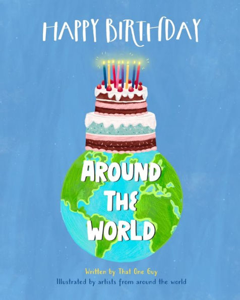 Happy Birthday Around The World: How To Say Happy Birthday In Languages Around The World - 9781958935125