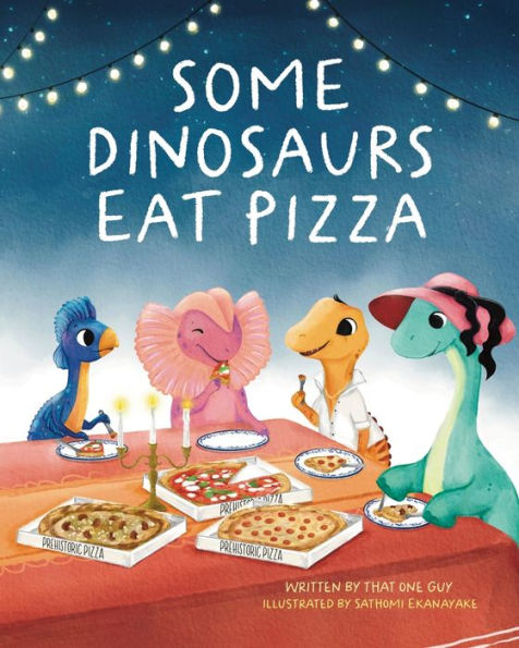 Some Dinosaurs Eat Pizza - 9781958935293