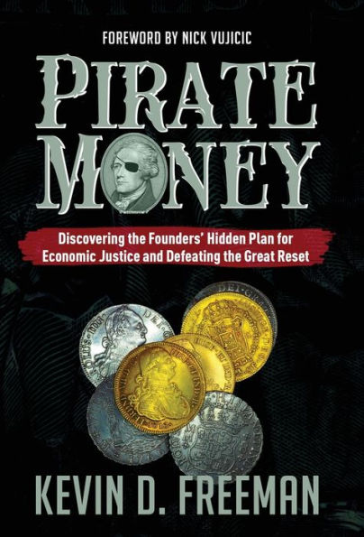 Dinero pirata: descubriendo el plan oculto de los fundadores para la justicia económica y derrotando el gran reinicio