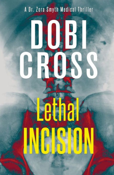 Lethal Incision (Dr. Zora Smyth Medical Thriller)
