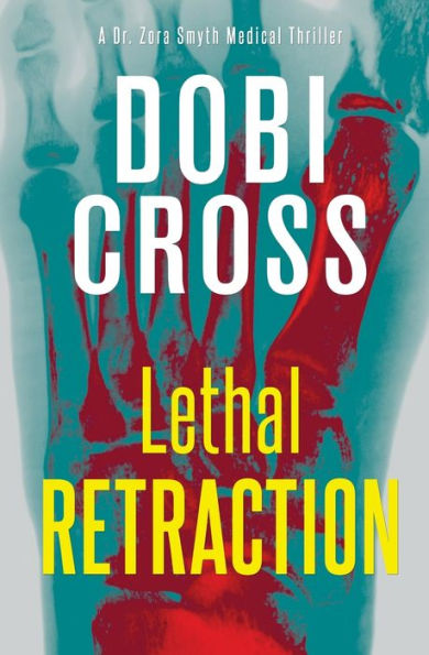 Lethal Retraction: A Gripping Medical Thriller (Dr. Zora Smyth Medical Thriller)