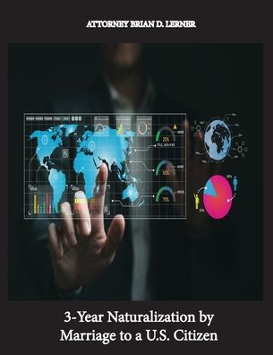 3-Year Naturalization By Marriage To A U.S. Citizen: Getting Us Citizenship Through Marriage