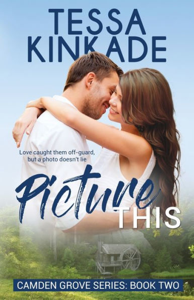 Picture This: Camden Grove Series Book 2 - 9781958994054