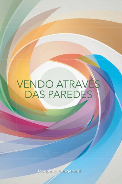 Vendo Atraves Das Paredes: Um Diário De Reflexao Pós-Meditacao (Portuguese Edition) - 9781958997901