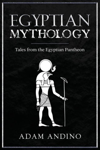 Egyptian Mythology: Tales From The Egyptian Pantheon - 9781959018728