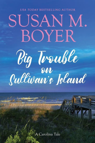 Big Trouble On Sullivan's Island: A Carolina Tale (Carolina Tales) - 9781959023166
