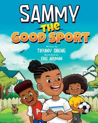 Sammy The Good Sport: Kids Book About Sportsmanship, Kindness, Respect And Perseverance - 9781959075141