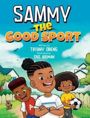 Sammy The Good Sport: Kids Book About Sportsmanship, Kindness, Respect And Perseverance