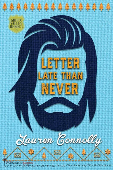 Letter Late Than Never: A Second Chance Small Town Romance (Green Valley Heroes) - 9781959097136