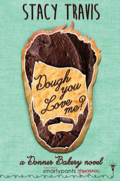 Dough You Love Me?: A Second Chance Small Town Romance (Donner Bakery) - 9781959097150