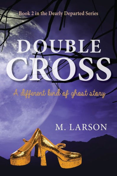 Double Cross: Un tipo diferente de historia de fantasmas (Dearly Departed) - 9781959099321