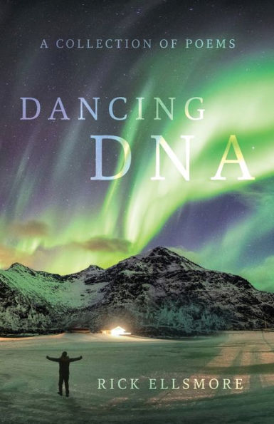Dancing Dna: A Collection Of Poems - 9781959099413