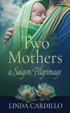 Two Mothers: A Saigon Pilgrimage