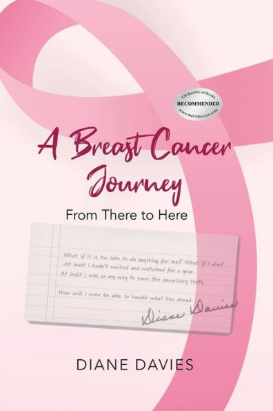 A Breast Cancer Journey: From There To Here - 9781959151241
