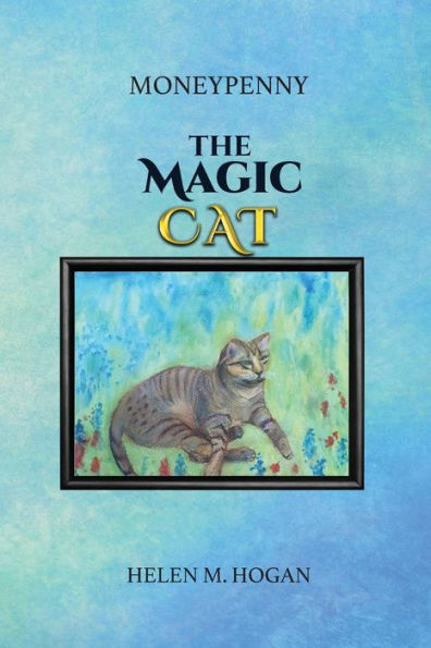 Moneypenny The Magic Cat - 9781959151265