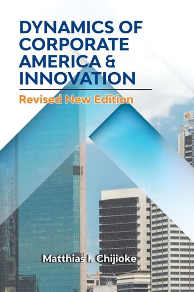 Dynamics Of Corporate America & Innovation: Revised New Edition - 9781959151739