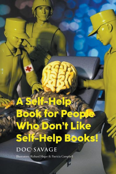 A Self-Help Book For People Who Don'T Like Self-Help Books! - 9781959151869