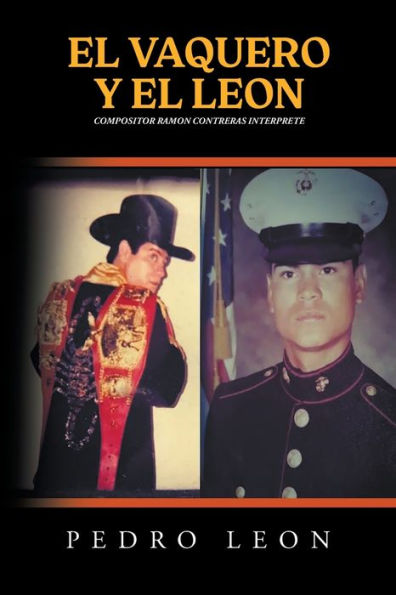 El Vaquero Y El Leon: Compositor Ramon Contreras Interprete (Spanish Edition) - 9781959151890