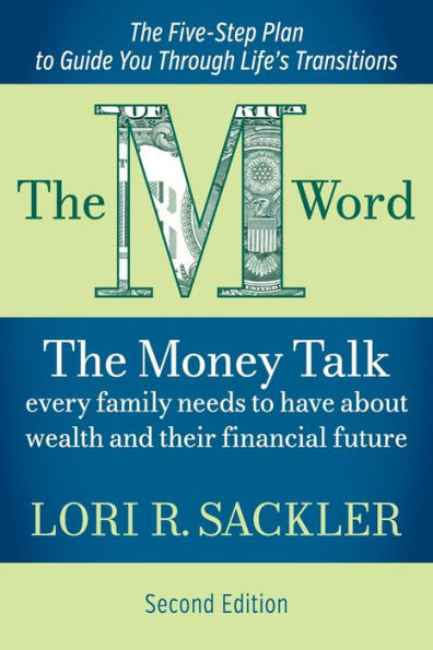 The M Word: The Money Talk Every Family Needs To Have About Wealth And Their Financial Future - Second Edition - 9781959170051