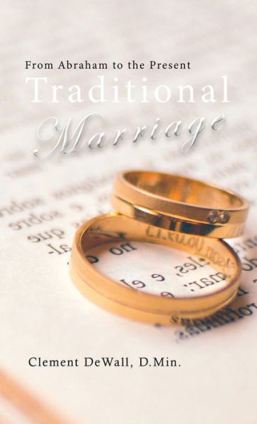 Traditional Marriage: From Abraham To The Present