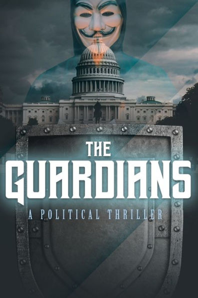 The Guardians: A Political Thriller