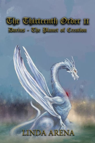 The Thirteenth Order Ii: Darius-Planet Of Creation - 9781959197911