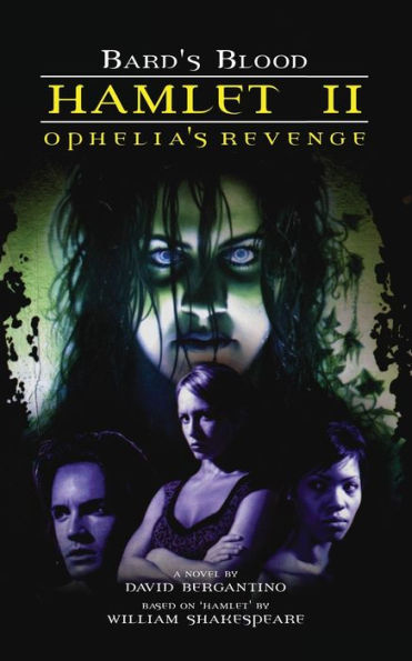 Hamlet Ii - Ophelia's Revenge: Bard's Blood, Book 1