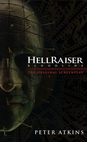 Hellraiser: Bloodline - The Original Screenplay